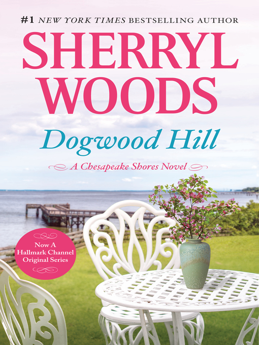 Title details for Dogwood Hill by Sherryl Woods - Available